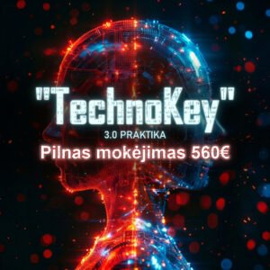 DI mokymai TechnoKey 3.0 Praktika: Pilnas mokėjimas 560€